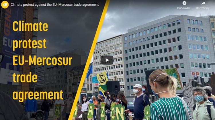 Διαμαρτυρία για το Kλίμα Kατά της Εμπορικής Συμφωνίας ΕΕ-Mercosur (Video)